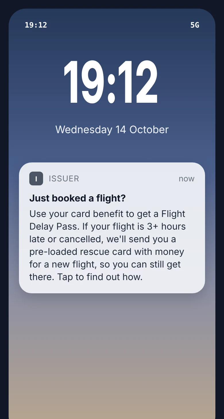 Push notification from the card issuer: Just booked a flight? Use your card benefit to get a Flight Delay Pass.